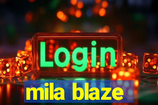 mila blaze